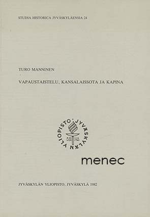 Manninen, Turo - Vapaustaistelu, kansalaissota ja kapina 