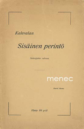 Humu, Martti - Kalevalan sisäinen perintö (koeharjoitelma). Useampien salaoppien mukaan 