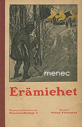 Voionmaa, Väinö - Erämiehet 