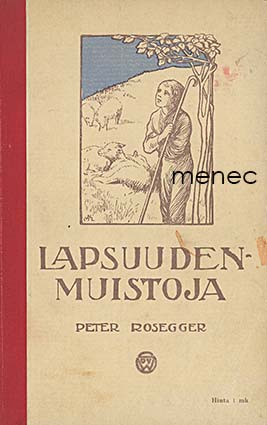 Rosegger, Peter - Lapsuuden muistoja 