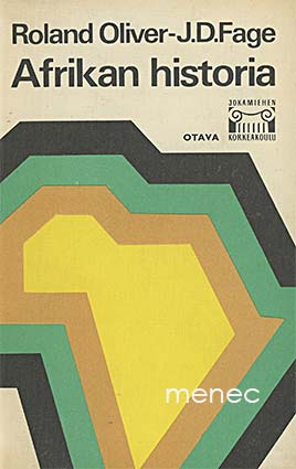 Oliver, Roland & Fage, J. D. - Afrikan historia 