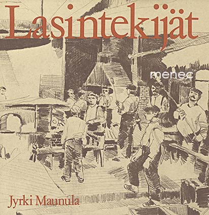 Maunula, Jyrki - Lasintekijät 