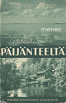 Nuutinen, Aaro A. - Terveisiä Päijänteeltä! 