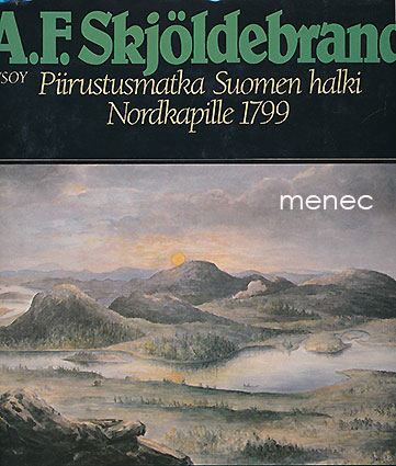 Skjöldebrand, A. F. - Piirustusmatka Suomen halki Nordkapille 1799 