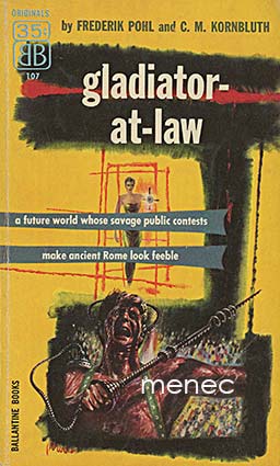 Pohl, Frederik & Kornbluth, C. M. - Gladiator-at-law 