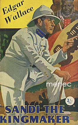 Wallace, Edgar - Sandi the Kingmaker 