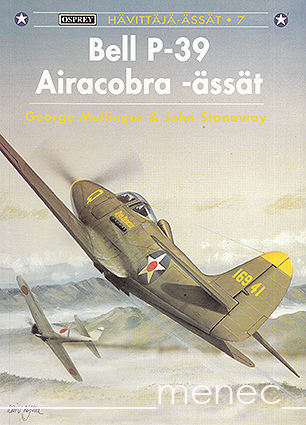 Mellinger, George & Stanaway, John - Bell P-39 Airacobra -ässät 