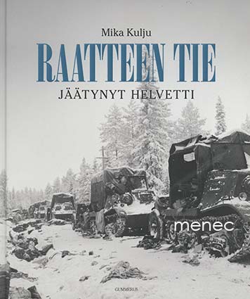 Kulju, Mika - Raatteen tie. Jäätynyt helvetti 