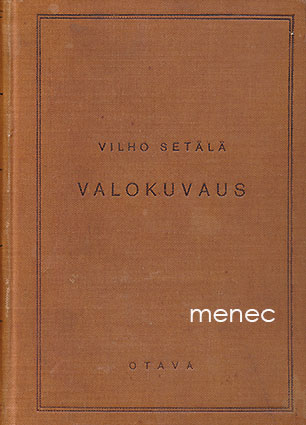 Setälä, Vilho - Valokuvaus tieteenä ja taiteena 