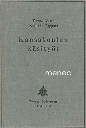 Valve, Tyyne & Tappura, Kyllikki - Kansakoulun käsityöt 