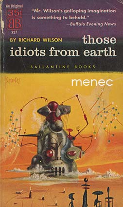 Wilson, Richard - Those idiots from earth 