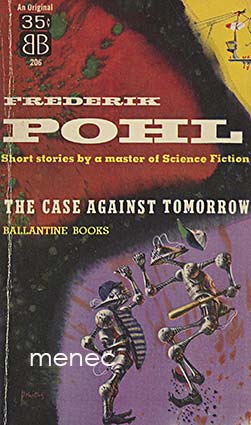 Pohl, Frederik - Case against tomorrow 