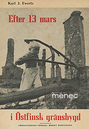 Ewerts, Karl J. - Efter 13 mars i östfinsk gränsbygd 
