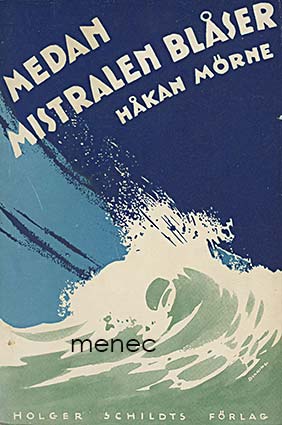 Mörne, Håkan - Medan mistralen blåser 