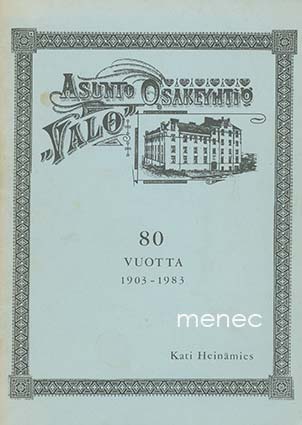 Heinämies, Kati - Asunto Osakeyhtiö 'Valo' 80 vuotta 1903-1983 