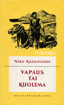 Kazantzakis, Niko - Vapaus tai kuolema 
