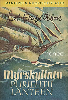 Engström, T. A. - Myrskylintu purjehtii länteen 