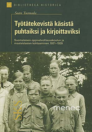 Tuomaala, Saara - Työtätekevistä käsistä puhtaiksi ja kirjoittaviksi 