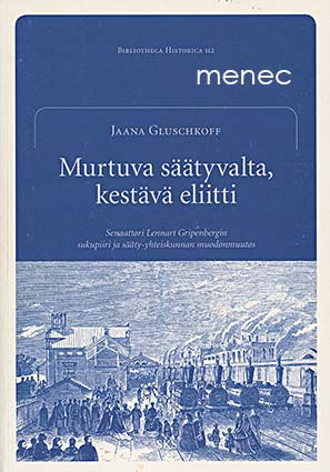 Gluschkoff, Jaana - Murtuva säätyvalta, kestävä eliitti 