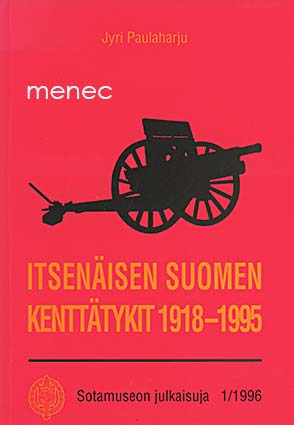 Paulaharju, Jyri - Itsenäisen Suomen kenttätykit 1918–1995 