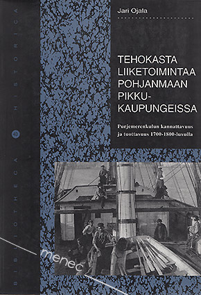 Ojala, Jari - Tehokasta liiketoimintaa Pohjanmaan pikkukaupungeissa 