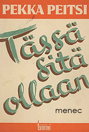 Peitsi , Pekka - Tässä sitä ollaan 