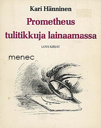Hänninen, Kari - Prometheus tulitikkuja lainaamassa 