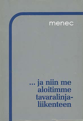 ... ja niin me aloitimme tavaraliikenteen 