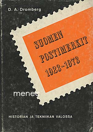 Dromberg, D. A. - Suomen postimerkit 1923–1973 historian ja tekniikan valossa 