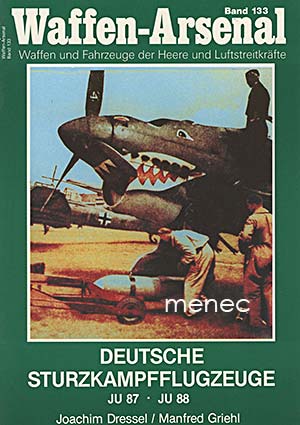Dressel, Joachim & Griehl, Manfred - Deutsche Sturtzkampfflugzeuge Ju 87 / Ju 88 