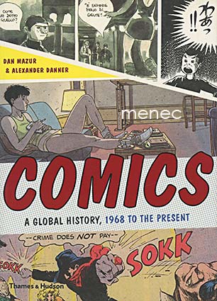 Mazur, Dan & Danner, Alexander - Comics. A Global History, 1968 to the Present 