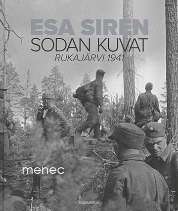 Siren, Esa - Sodan kuvat. Rukajärvi 1941 