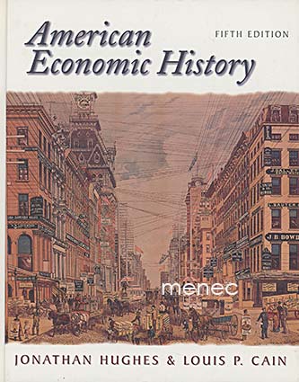 Hughes, Jonathan & Cain, Louis P. - American Economic History 