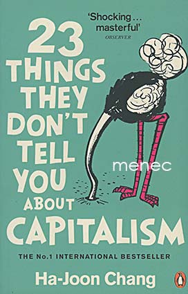 Chang, Ha-joon - 23 things they don't tell you about capitalism 