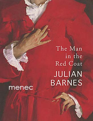 Barnes, Julian - Man in the Red Coat 