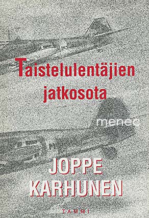 Karhunen, Joppe - Taistelulentäjien jatkosota 