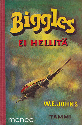 Johns, W. E. - Biggles ei hellitä 