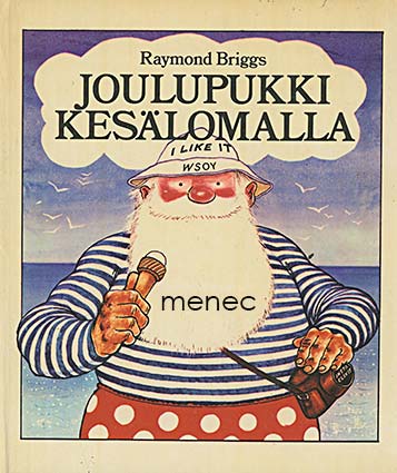 Briggs, Raymond - Joulupukki kesälomalla 