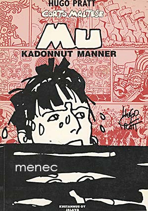 Pratt, Hugo - Corto Maltese. Mu - kadonnut manner 