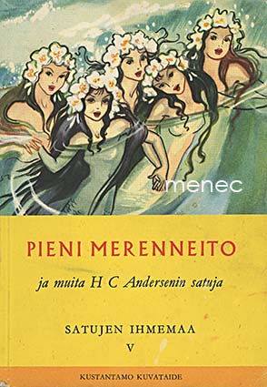 [Andersen, H. C.] - Pieni merenneito ja muita H. C. Andersenin satuja 