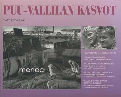 Koivumäki, Matti - Puu-Vallilan kasvot. Helsingin vanhaa Vallilaa 1974-76 