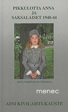 Kivilahti-Kauste, Aini - Pikkulotta Anna ja saksalaiset 1940-44 