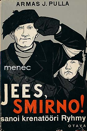 Pulla, Armas J. - Jees, Smirno! Sanoi krenatööri Ryhmy 