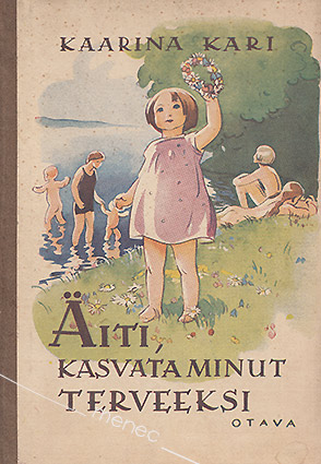 Kari, Kaarina - Äiti. kasvata minut terveeksi 