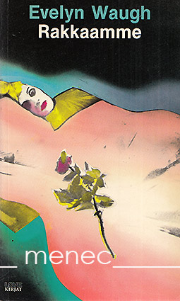 Waugh, Evelyn - Rakkaamme 