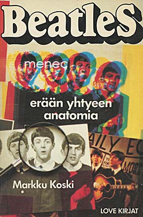 Koski, Markku - Beatles. Erään yhtyeen anatomia 