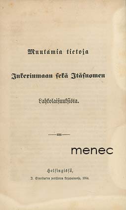 [Akiander, Matthias] - Muutamia tietoja Inkerinmaan sekä Itäsuomen Lahkolaisuuksista 