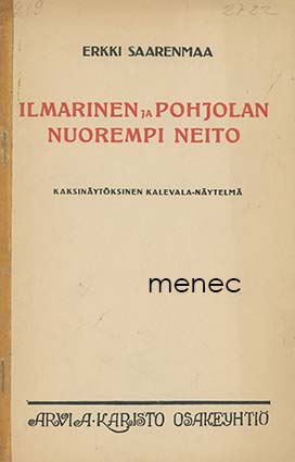Saarenmaa, Erkki - Ilmarinen ja Pohjolan nuorempi neito 