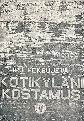 Peksujeva, Iro - Kotikyläni Kostamus 