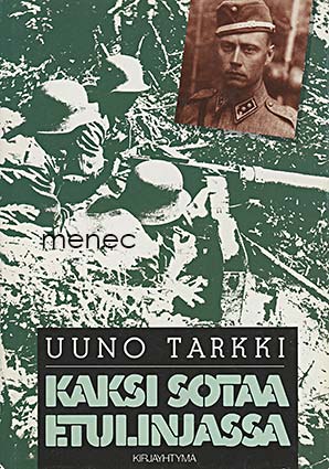 Tarkki, Uuno - Kaksi sotaa etulinjassa 